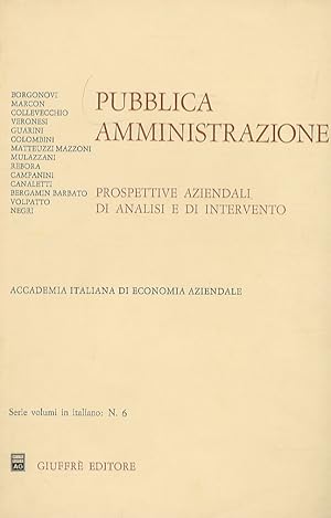 PUBBLICA (LA) Amministrazione. Prospettive aziendali di analisi e di intervento. (Scritti di vari...