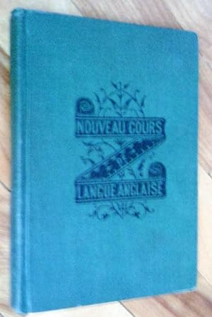 Nouveau Cours de langue anglaise selon la méthode d'Ollendorff è l'usage des écoles, académies, p...