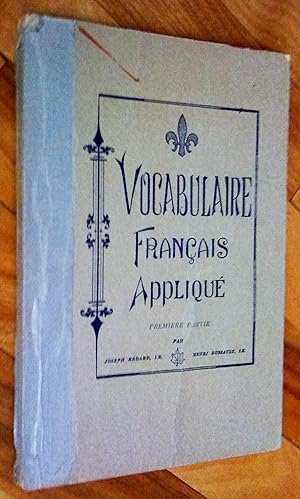 Vocabulaire français appliqué, première partie, troisième édition revisée (pour la 1re, 2e, 3e et...