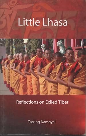 Seller image for Little Lhasa Reflections on Exiled Tibet for sale by C P Books Limited