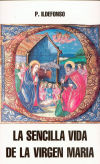 Imagen del vendedor de LA SENCILLA VIDA DE LA VIRGEN MARA a la venta por AG Library