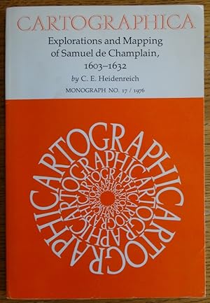 Seller image for Explorations and Mapping of Samuel de Champlain, 1603-1632 (Cartographica, Monograph No. 17, 1976) for sale by Mullen Books, ABAA