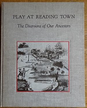 Play at Reading Town: The Diversions of Our Ancestors