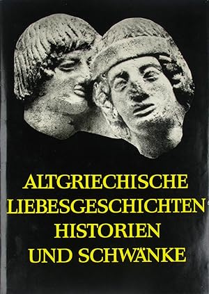 Bild des Verkufers fr Altgriechische Liebesgeschichten, Historien und Schwnke, zum Verkauf von Versandantiquariat Hbald