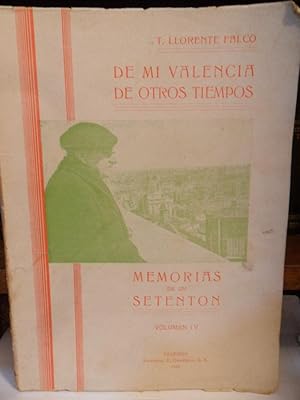 Imagen del vendedor de De mi Valencia de otros tiempos - Memorias de un setentn (Artculos publicados en "Las Provincias") Volumen IV a la venta por Libros Dickens