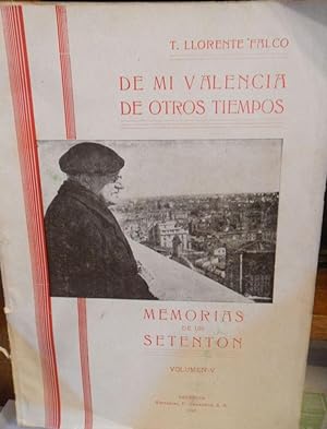 Imagen del vendedor de De mi Valencia de otros tiempos - Memorias de un setentn (Artculos publicados en "Las Provincias") Volumen V a la venta por Libros Dickens