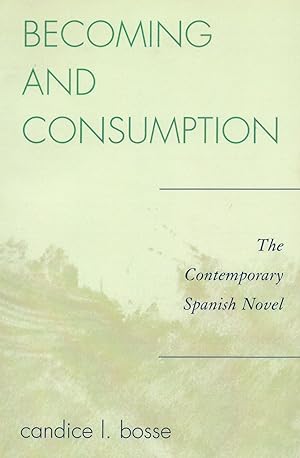 Image du vendeur pour Becoming and Consumption: The Contemporary Spanish Novel mis en vente par Downtown Books & News