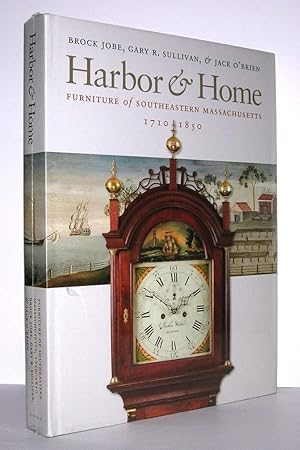 Immagine del venditore per HARBOR & HOME Furniture of Southeastern Massachusetts, 1710-1850 venduto da Evolving Lens Bookseller