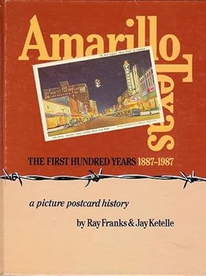 Seller image for Amarillo Texas: The First Hundred Years; a Picture Postcard History for sale by Shamrock Books
