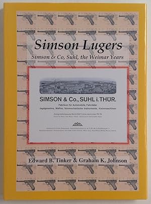 Seller image for Simson Lugers: Simson & Co, Suhl, the Weimar Years for sale by Dela Duende Books