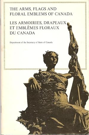 Seller image for The Arms, Flags and Floral Emblems of Canada / Les Armoiries, Drapeaux et Emblemes Floraux du Canada for sale by Florida Mountain Book Co.