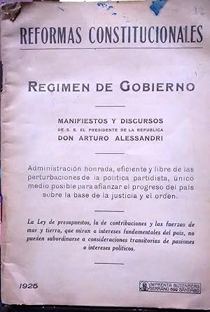 Imagen del vendedor de Reformas constitucionales : Rgimen de gobierno / Manifiestos y discursos de S.E. el Presidente de la Repblica don Arturo Alessandri a la venta por Librera Monte Sarmiento