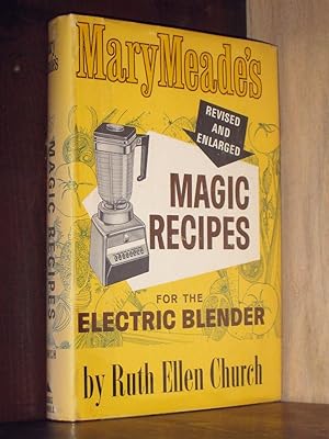 Mary Meade's Magic Recipes for the Electric Blender