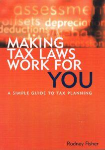 Making Tax Laws Work for You: a Simple Guide to Tax Planning