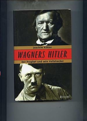 Bild des Verkufers fr Wagners Hitler. Der Prophet und sein Vollstrecker zum Verkauf von Klaus Kreitling