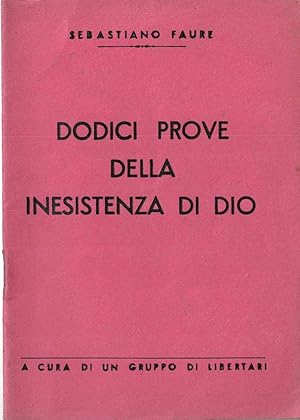 Dodici prove dell'inesistenza di Dio. A cura di un gruppo di libertari