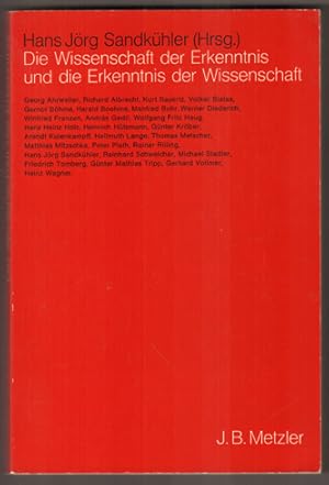 Bild des Verkufers fr Die Wissenschaft der Erkenntnis und die Erkenntnis der Wissenschaft. Studien zur Wissenschafts- und Erkenntnistheorie. zum Verkauf von Antiquariat Neue Kritik