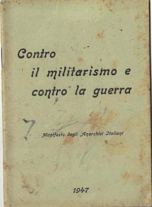 Contro il militarismo e contro la guerra: manifesto degli anarchici italiani