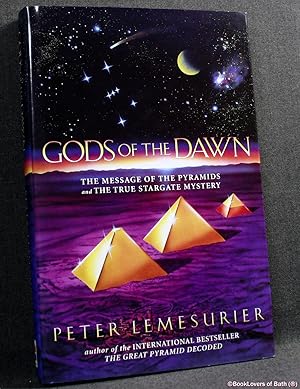 Gods of the Dawn: The Message of the Pyramids and the True Stargate Mystery