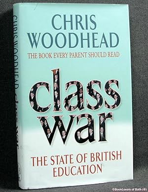 Bild des Verkufers fr Class War: The State of British Education zum Verkauf von BookLovers of Bath