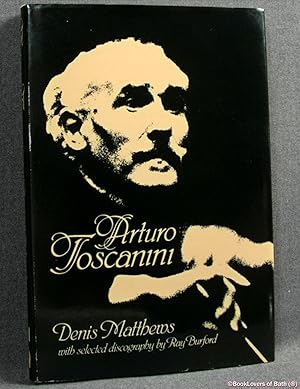 Image du vendeur pour Arturo Toscanini mis en vente par BookLovers of Bath