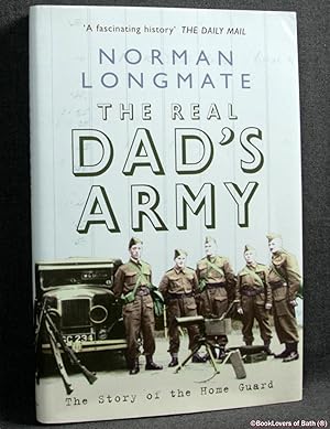 Seller image for The Real Dad's Army: The Story of the Home Guard for sale by BookLovers of Bath