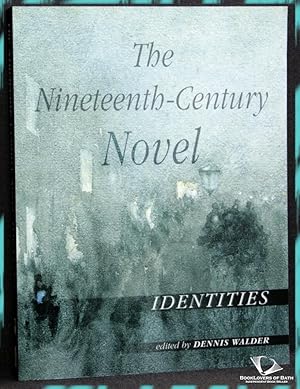 Immagine del venditore per The Nineteenth-Century Novel: Identities venduto da BookLovers of Bath