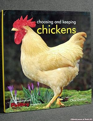 Bild des Verkufers fr Choosing and Keeping Chickens zum Verkauf von BookLovers of Bath