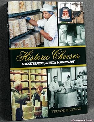 Bild des Verkufers fr Historic Cheeses: Leicestershire, Stilton & Stichelton zum Verkauf von BookLovers of Bath