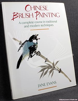 Seller image for Chinese Brush Painting: A Complete Course in Traditional and Modern Techniques for sale by BookLovers of Bath