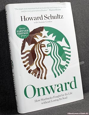 Immagine del venditore per Onward: How Starbucks Fought for Its Life Without Losing Its Soul venduto da BookLovers of Bath