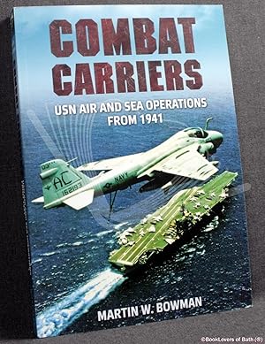 Immagine del venditore per Combat Carriers: USN Air and Sea Operations from 1941 venduto da BookLovers of Bath