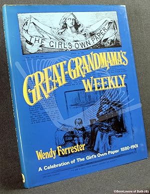 Bild des Verkufers fr Great-Grandmama's Weekly: A Celebration Of The Girl's Own Paper 1880-1901 zum Verkauf von BookLovers of Bath