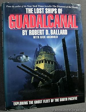 Seller image for The Lost Ships of Guadalcanal: Exploring the Ghost Fleet of the South Pacific for sale by BookLovers of Bath