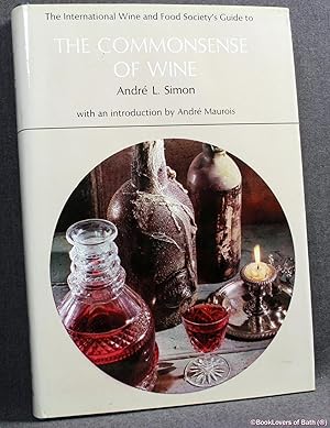 The International Wine and Food Society's Guide to the Commonsense of Wine