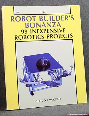 Seller image for The Robot Builder's Bonanza: 99 Inexpensive Robotics Projects for sale by BookLovers of Bath