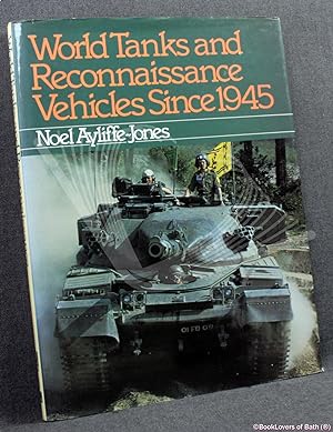 Bild des Verkufers fr World Tanks and Reconnaissance Vehicles Since 1945 zum Verkauf von BookLovers of Bath