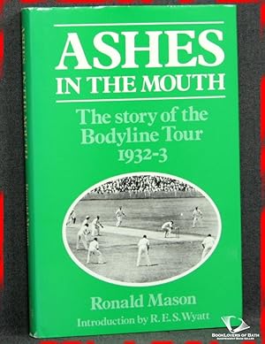 Immagine del venditore per Ashes in the Mouth: The Story of the Bodyline Tour of 1932-33 venduto da BookLovers of Bath