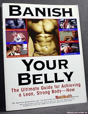 Bild des Verkufers fr Banish Your Belly: The Ultimate Guide for Achieving a Lean, Strong Body: Now zum Verkauf von BookLovers of Bath