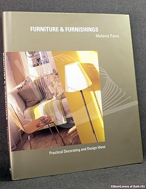 Bild des Verkufers fr Furniture and Furnishings: Practical Decoration and Design Ideas zum Verkauf von BookLovers of Bath