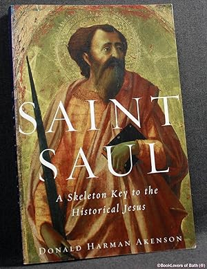 Bild des Verkufers fr Saint Saul: A Skeleton Key to the Historical Jesus zum Verkauf von BookLovers of Bath