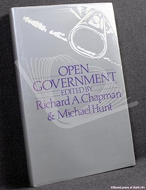 Bild des Verkufers fr Open Government: A Study of the Prospects of Open Government Within the Limitations of the British Political System zum Verkauf von BookLovers of Bath