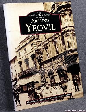 Seller image for Around Yeovil for sale by BookLovers of Bath