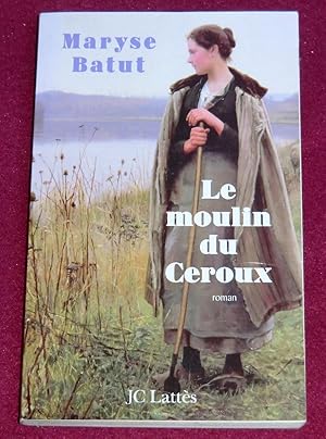 Seller image for LE MOULIN DU CEROUX - Roman for sale by LE BOUQUINISTE