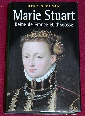 Imagen del vendedor de MARIE STUART - Reine de France a la venta por LE BOUQUINISTE