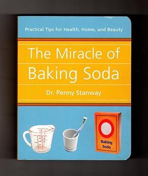 The Miracle of Baking Soda: Practical Tips for Health, Home and Beauty. 2013 Metro First Printing