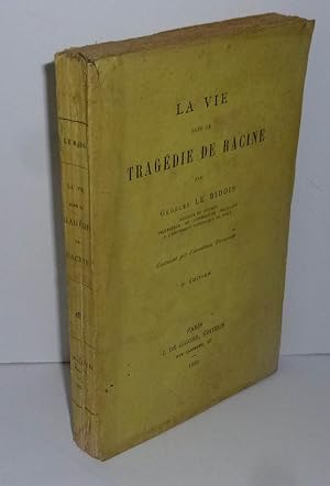 La vie dans la tragédie de Racine. 5e édition. Paris. J. de Gigord. 1929.