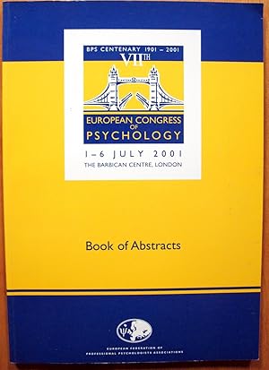 European Congress of Psychology 1-6 July 2001, The Barbican Centre, London. Book of Abstracts