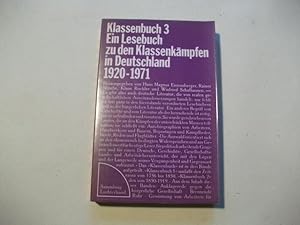 Bild des Verkufers fr Klassenbuch 3. Ein Lesebuch zun den Klassenkmpfen in Deutschland 1920-1971. zum Verkauf von Ottmar Mller