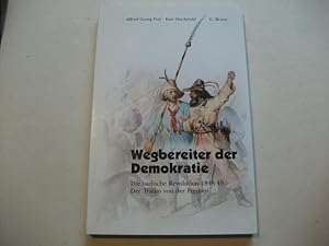 Image du vendeur pour Wegbereiter der Demokratie. Die badische Revolution 1848/49. Der Traum von der Freiheit. mis en vente par Ottmar Mller